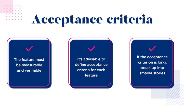 User stories - always have am acceptance criteria